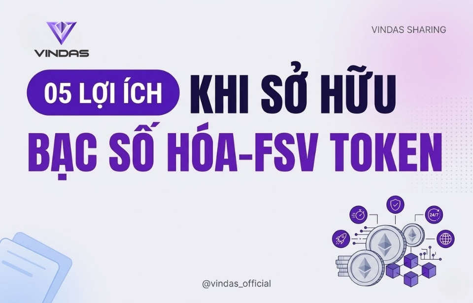 05 LỢI ÍCH CỦA NHÀ ĐẦU TƯ KHI SỞ HỮU FSV TOKEN 05 LỢI ÍCH CỦA NHÀ ĐẦU TƯ KHI SỞ HỮU FSV TOKEN