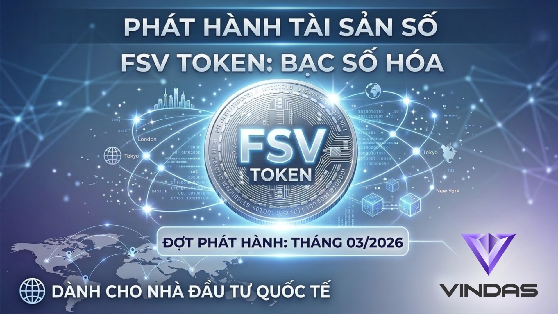 Công ty Cổ phần Đầu tư và Quản lý Tài sản số Việt Nam (VINDAS) trân trọng thông báo kế hoạch triển khai đợt phát hành tài sản số Bạc số hóa FSV Token dành cho nhà đầu tư quốc tế.